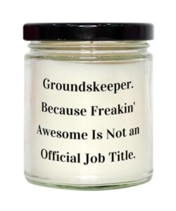 epic groundskeeper gifts, groundskeeper. because freakin' awesome is, groundskeeper scent candle from friends, gifts for friends, gifts for accountants, gifts for doctors, gifts for lawyers, gifts for