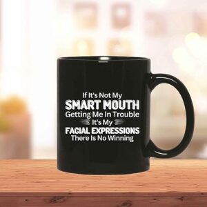 Sarcasm Saying Gift for Smart Creative Witty Daughter 11oz 15oz Black Coffee Mug