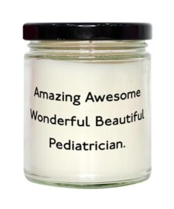 amazing awesome wonderful beautiful. pediatrician scent candle, cute pediatrician gifts, for colleagues from coworkers