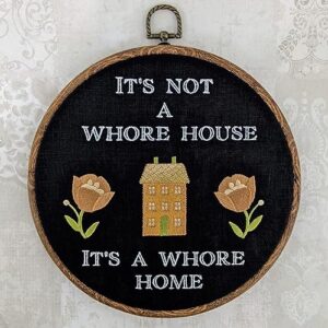 it's not a whore house, it's a whore home. machine embroidery 8" hoop. gothic decor. welcome sign, hoop art, halloween decor (#3 natural wood)