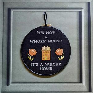 It's not a whore house, It's a whore home. Machine embroidery 8" hoop. Gothic decor. welcome sign, hoop art, Halloween decor (#3 Natural wood)