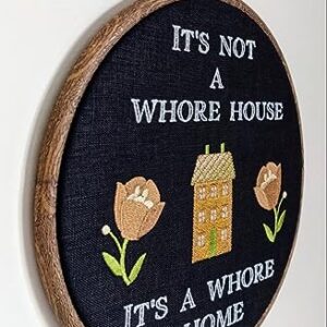 It's not a whore house, It's a whore home. Machine embroidery 8" hoop. Gothic decor. welcome sign, hoop art, Halloween decor (#3 Natural wood)