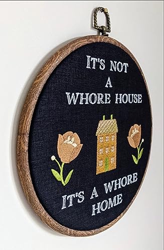 It's not a whore house, It's a whore home. Machine embroidery 8" hoop. Gothic decor. welcome sign, hoop art, Halloween decor (#3 Natural wood)