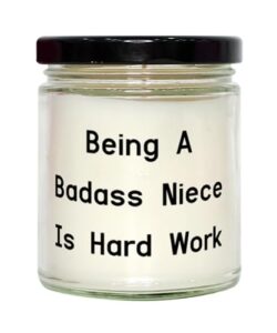 unique niece scent candle, being a badass niece is hard work, joke gifts for niece from aunt, birthday gifts, funny gift ideas, funny gifts for men, funny gifts for women, funny white elephant gifts,