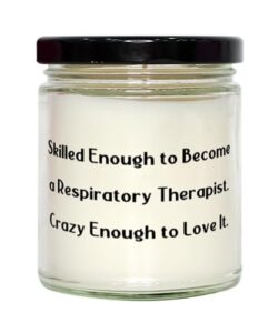 surprise respiratory therapist scent candle, skilled enough to become a respiratory, appreciation for coworkers from boss, funny respiratory therapist gift, funny rt gift, gag gift for respiratory