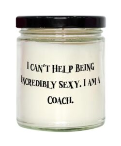 nice coach gifts, i can't help being incredibly sexy. i am a coach, perfect scent candle for coworkers from coworkers, funny coach candles, coach scented candles, gift for coach, candle gift for