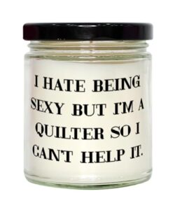 love quilter gifts, i hate being sexy but i'm, epic birthday scent candle gifts idea for coworkers, quilter gifts from coworkers, funny quilter scented candles, gift for funny quilter, candle gift set