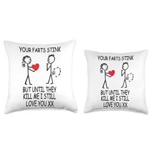 Funny Meme Quote Your Farts Stink but Until They Kill me I Still Love You xx Throw Pillow, 16x16, Multicolor