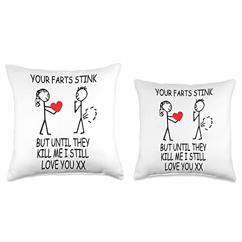 Funny Meme Quote Your Farts Stink but Until They Kill me I Still Love You xx Throw Pillow, 16x16, Multicolor