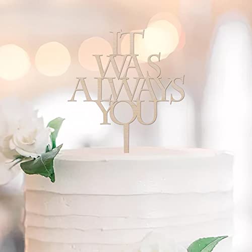 It Was AlwaysYou Personalised Engagement Wedding Caketopper Bridal Shower Wedding Party Decorations For Couples Bridal Shower Gifts Rustic Wood