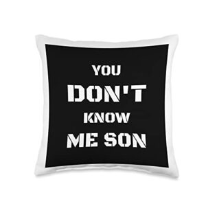you don't know me son seals motivation you don't know me son military for men women kids throw pillow, 16x16, multicolor