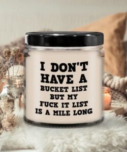 the improper mug i dont have a bucket list fuck it list candle for friends coworker sassy birthday christmas ideas rude sarcastic profanity 9 oz. vanilla scented soy w