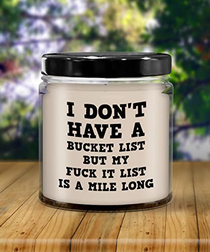 The Improper Mug I Dont Have A Bucket List Fuck It List Candle for Friends Coworker Sassy Birthday Christmas Ideas Rude Sarcastic Profanity 9 Oz. Vanilla Scented Soy W