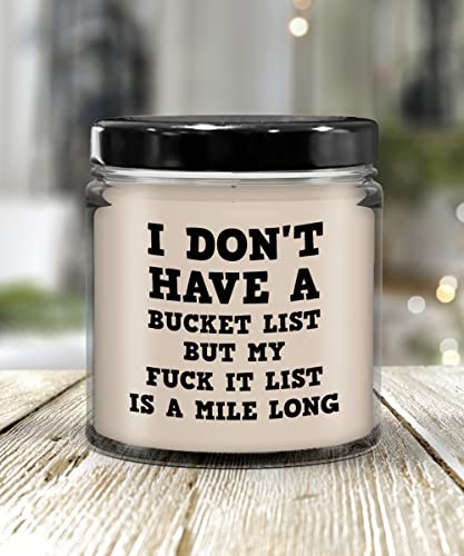 The Improper Mug I Dont Have A Bucket List Fuck It List Candle for Friends Coworker Sassy Birthday Christmas Ideas Rude Sarcastic Profanity 9 Oz. Vanilla Scented Soy W