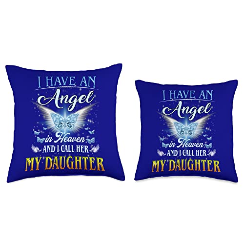 Parents Love & Miss Their Daughter In Heaven I Have An Angel in Heaven and I Call Her My Daughter Throw Pillow, 16x16, Multicolor