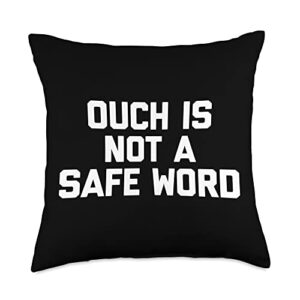 funny shirt with saying & funny t-shirts ouch is not a safe word t-shirt funny saying sarcastic throw pillow, 18x18, multicolor