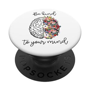 be kind to your mind funny women mental health awareness popsockets swappable popgrip