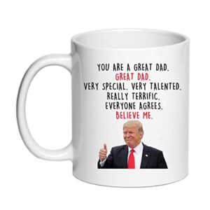 trump dad gifts coffee mugs - novelty dad gifts from daughter/son/wife - you are a great dad, funny gift idea for dad, fathers day, him, unique, best, birthday, presents 11oz