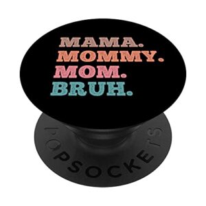 Funny Sarcastic Mom Mama Mommy Mom Bruh Mom Sarcastic Quotes PopSockets Swappable PopGrip