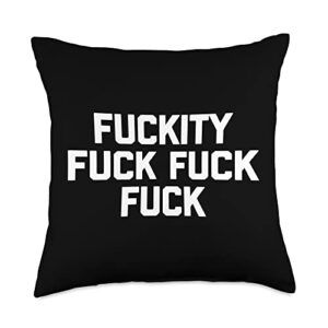 funny shirt with saying & funny t-shirts fuckity fuck t-shirt funny saying sarcastic cool throw pillow, 18x18, multicolor