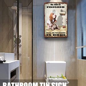 Finamille Basset Hound Dog Bathroom Tin Sign Roll Paper No Job is Finished Vintage Tin Sign for Toilet Bathroom Garden Bar Farm 12inchx8inch