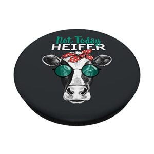 Not Today Heifer Shirt, Country Sayings Not Today Heifer PopSockets Swappable PopGrip