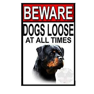 warning tin signs beware dogs loose at all times metal sign rottweiler 8x12 inch warning notice vintage iron tin signs road forest farm poster plaque wall art bar club store home garage signs