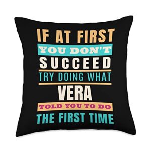 sarcastic birthday vera name gift text joke personalized shirt vera first name throw pillow, 18x18, multicolor