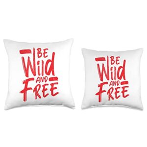 Be Wild and Free Motivational Inspirational Word Be Wild and Free Mountains Camping Motivational Throw Pillow, 16x16, Multicolor