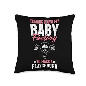 uterus hysterectomy surgery hysterectomy gifts tearing down my baby factory to make a playground uterus throw pillow, 16x16, multicolor