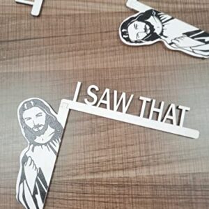 Jesus I SAW THAT Funny Home Decor Door Sitter Wood Frame Corner Decoration for Mirror Cabinet Chair Drawer Furniture (Black/Left)