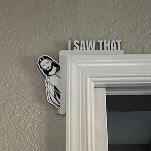 Jesus I SAW THAT Funny Home Decor Door Sitter Wood Frame Corner Decoration for Mirror Cabinet Chair Drawer Furniture (Black/Left)