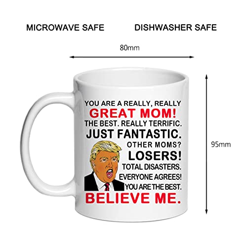 SIUNY Trump Mom Gifts Coffee Mug, You are A Really Great Mom Novelty Coffee Mugs Prank Gift for Mommy on Mother's Day/Birthday/Christmas 11 Oz, Mom Gag Gifts From Daughter/Son/Husband (TRUMP MOM)