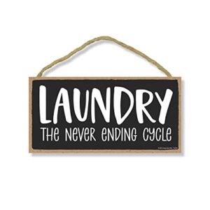 honey dew gifts, laundry the never ending cycle, 10 inch by 5 inch, made in usa, funny laundry room decor, funny laundry signs, laundry sign, laundry decor, funny housewarming gifts, hanging sign
