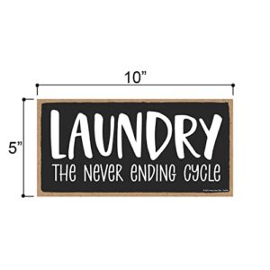 Honey Dew Gifts, Laundry the Never Ending Cycle, 10 inch by 5 inch, Made In USA, Funny Laundry Room Decor, Funny Laundry Signs, Laundry Sign, Laundry Decor, Funny Housewarming Gifts, Hanging Sign