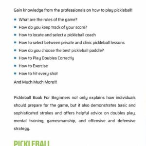 Pickleball Book For Beginners: A Comprehensive Guide to Learn the Pickleball Rules, Strategies, Techniques and Fundamentals to Become a Better Player (Mastering the Game of Pickleball)