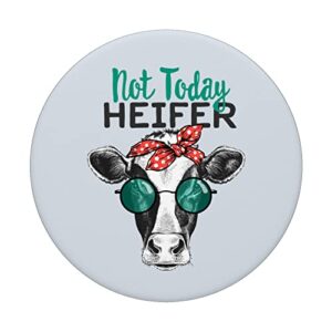 Not Today Heifer Shirt, Country Sayings Not Today Heifer PopSockets Swappable PopGrip