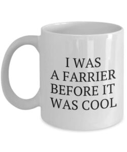 farrier gift farrier mug funny farrier present i was a farrier before it was cool