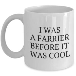 Farrier Gift Farrier Mug Funny Farrier Present I Was A Farrier Before It Was Cool