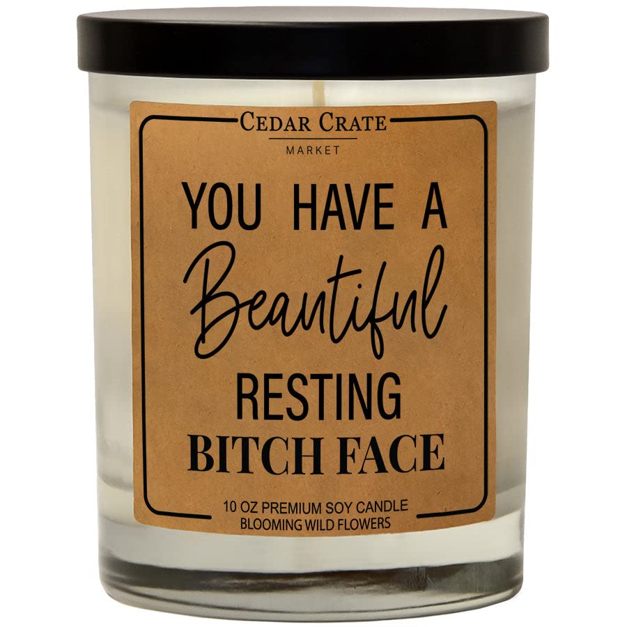 You Have A Beautiful Resting B Face, Best Friend, Friendship Gifts for Women, Birthday Gifts for Friends Female, Funny Gifts for Friends, Long Distance Friend, Bestie, Scented Soy 10 oz. Funny Candle