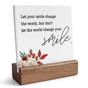 pigort let your smile change the world sign decor inspirational desk quote sign office motivational gifts positive quotes ceramic decor with wooden stand for home office classroom decoration