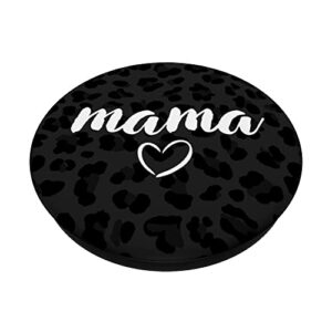 Mama Text with Black Cheetah Pattern Mother PopSockets Swappable PopGrip