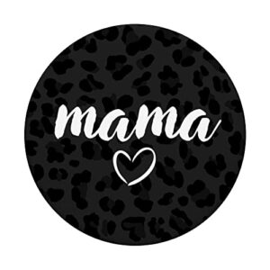 Mama Text with Black Cheetah Pattern Mother PopSockets Swappable PopGrip