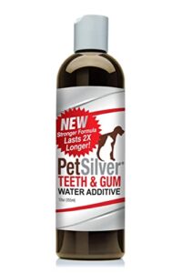 petsilver teeth & gum water additive for dogs & cats, eliminate bad breath, natural pet dental care solution, targets tartar & plaque, no brushing, chelated silver, new stronger formula, 12 fl oz
