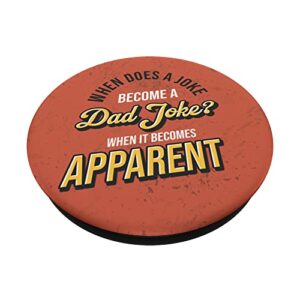 When Does A Joke Become A Dad Joke Funny Dad Jokes PopSockets Swappable PopGrip