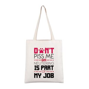cmnim funny veterinarian tote bag don't piss me off neutering is part of my job vet tech gifts for vet assistant graduation grocery bag (veterinarian tote bag)