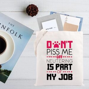 CMNIM Funny Veterinarian Tote Bag Don't Piss Me Off Neutering Is Part Of My Job Vet Tech Gifts for Vet Assistant Graduation Grocery Bag (Veterinarian Tote Bag)