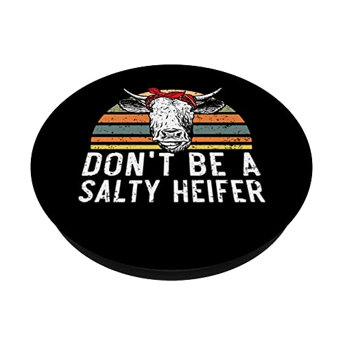 Don't Be A Salty Heifer Cow Whisperer Cow Farming Farm PopSockets Swappable PopGrip