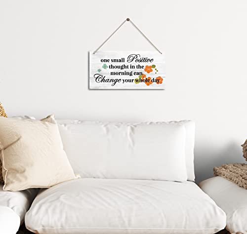 One Small Positive Thought In The Morning Can Change Your Whole Day Sign, Motivational Desk Decor，Home Office Decor，Bedroom Decor, Farmhouse home decoration sign，or Any Other Home Decor