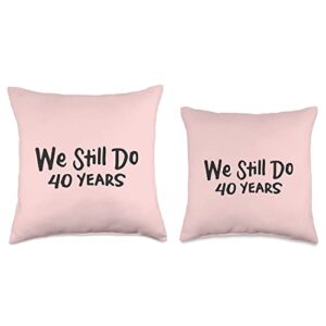 Happy 40th Wedding Ruby Anniversary Gifts Store We Still Do Couples Matching 40th Wedding Anniversary Throw Pillow, 16x16, Multicolor